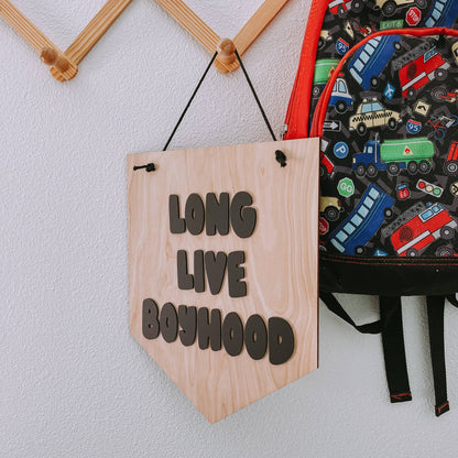 Long Live Boyhood Hanging Sign