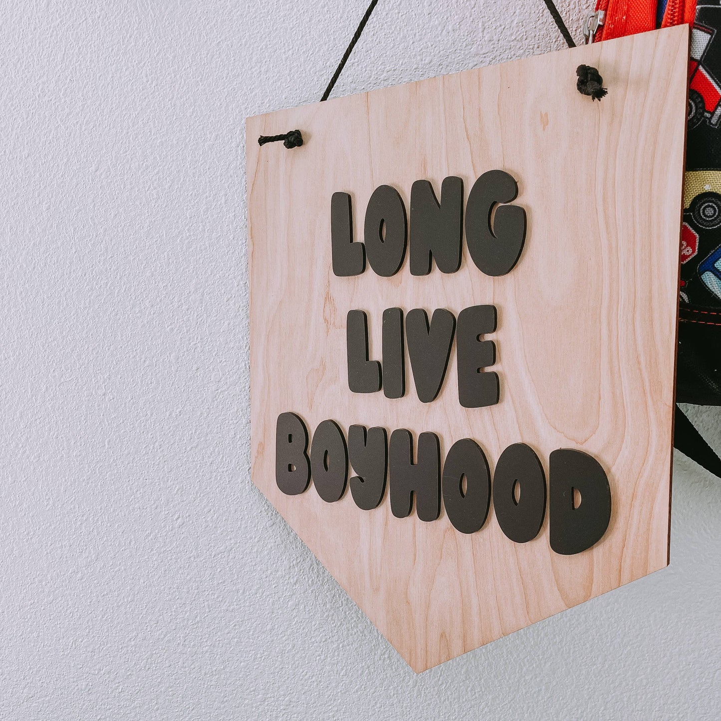 Long Live Boyhood Hanging Sign